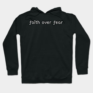 faith above fear Hoodie